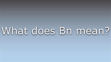 what does b n mean.